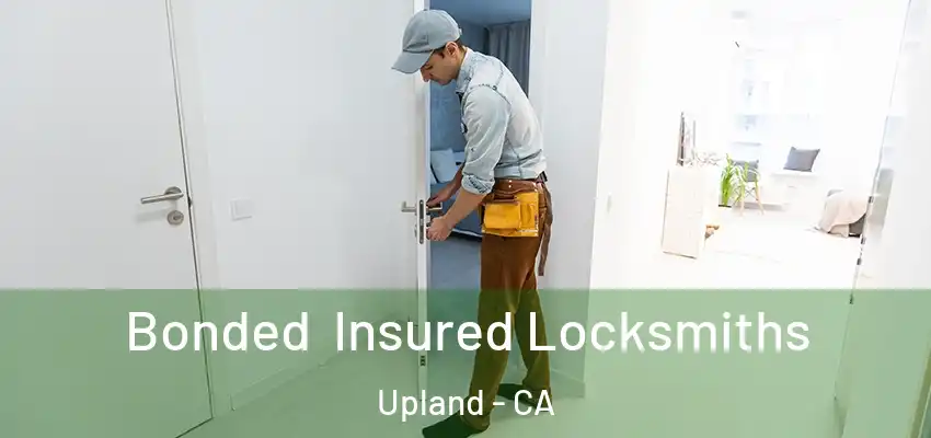  Bonded Insured Locksmiths Upland - CA