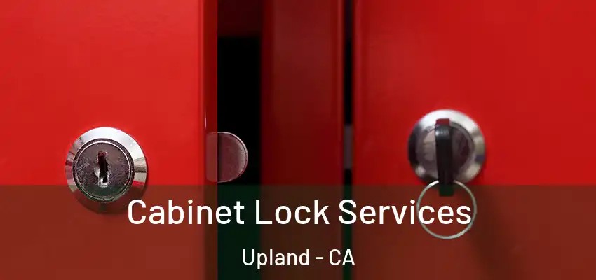  Cabinet Lock Services Upland - CA