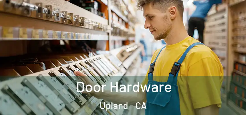 Door Hardware Upland - CA