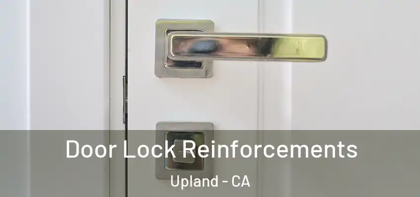  Door Lock Reinforcements Upland - CA