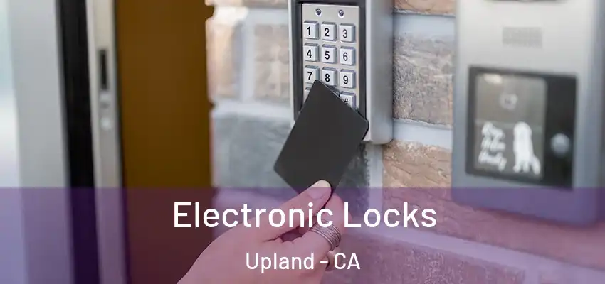  Electronic Locks Upland - CA
