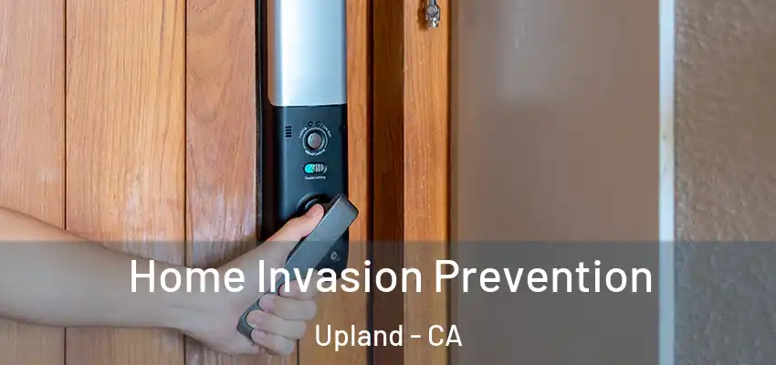Home Invasion Prevention Upland - CA