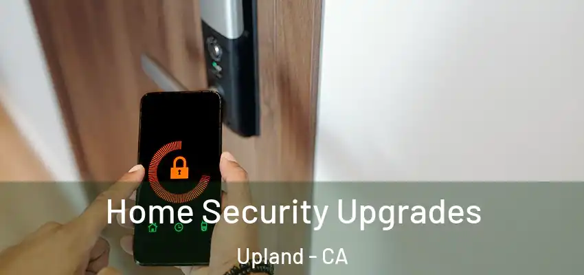  Home Security Upgrades Upland - CA