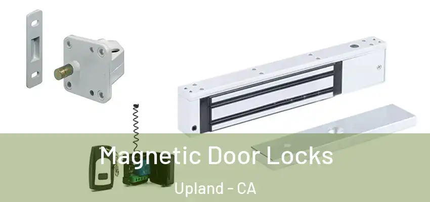  Magnetic Door Locks Upland - CA