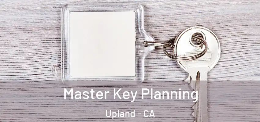 Master Key Planning Upland - CA