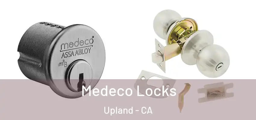  Medeco Locks Upland - CA