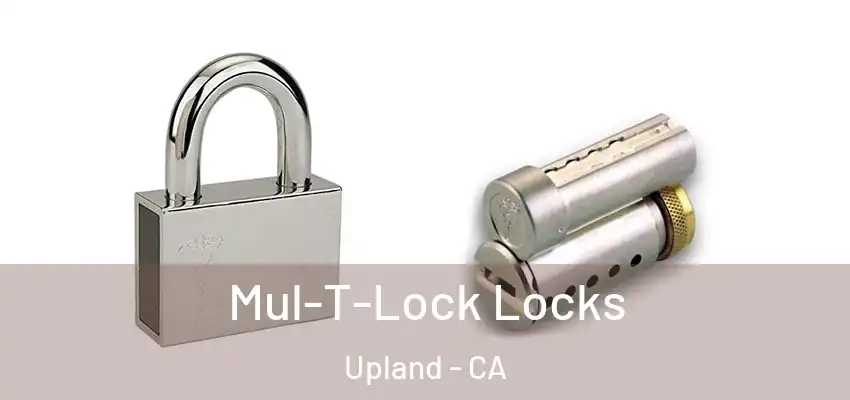  Mul-T-Lock Locks Upland - CA