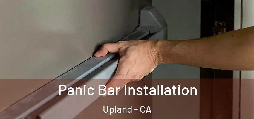  Panic Bar Installation Upland - CA