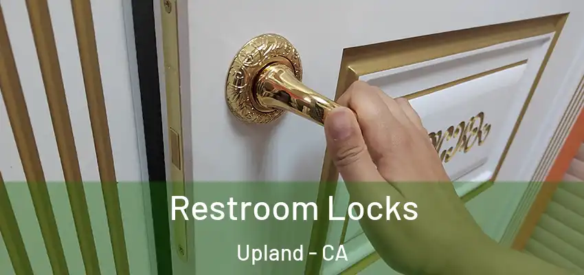 Restroom Locks Upland - CA